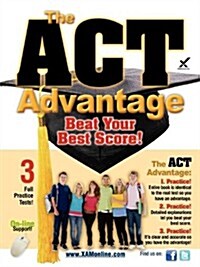 The ACT Advantage: Beat Your Best Score! (Paperback, First Edition)