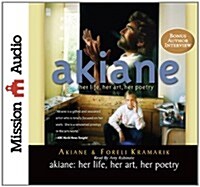 Akiane: Her Life, Her Art, Her Poetry (Audio CD)