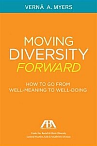 Moving Diversity Forward: How to Go from Well-Meaning to Well-Doing (Paperback, New)