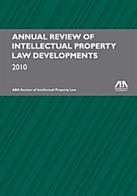 Annual Review of Intellectual Property Law Developments 2010 (Hardcover)