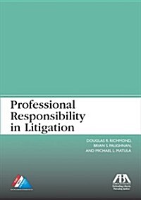 Professional Responsibility in Litigation (Paperback, New)