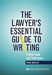 The Lawyers Essential Guide to Writing: Proven Tools and Techniques (Paperback, New)