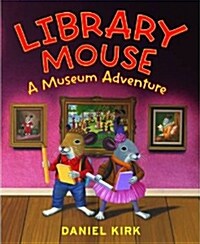 Library Mouse: A Museum Adventure (Paperback)