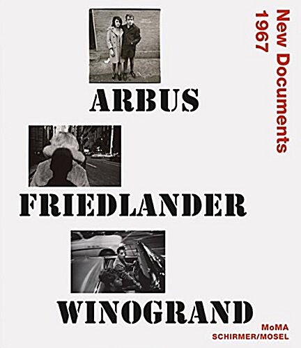 Arbus, Friedlander, Winogrand: New Documents 1967 (Gebundene Ausgabe)