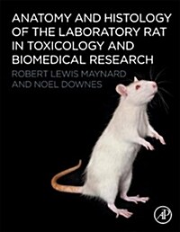 Anatomy and Histology of the Laboratory Rat in Toxicology and Biomedical Research (Hardcover)