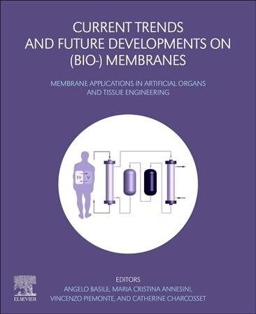 Current Trends and Future Developments on (Bio-) Membranes: Membrane Applications in Artificial Organs and Tissue Engineering (Paperback)