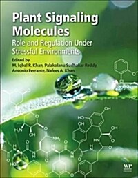 Plant Signaling Molecules: Role and Regulation Under Stressful Environments (Paperback)