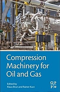 Compression Machinery for Oil and Gas (Hardcover)