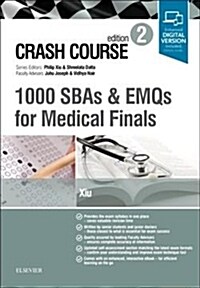 Crash Course 1000 SBAs and EMQs for Medical Finals (Paperback, 2 ed)