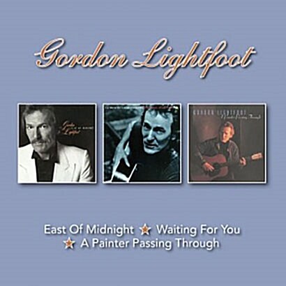 [수입] Gordon Lightfoot - East Of Midnight / Waiting For You / A Painter Passing Through [2CD]