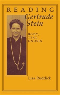 Reading Gertrude Stein : body, text, gnosis