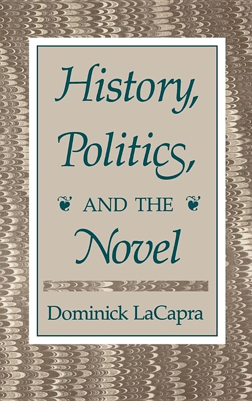 History, Politics, and the Novel (Hardcover)