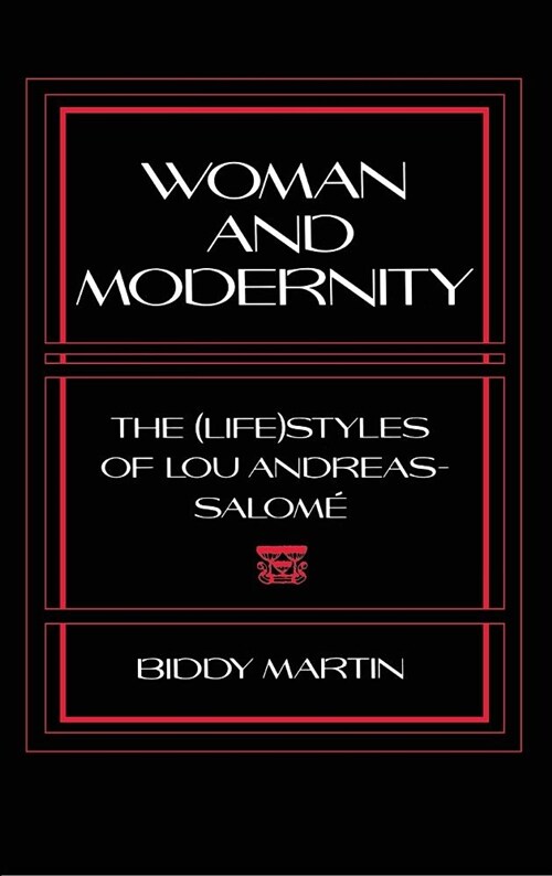 Woman and Modernity: The (Life)Styles of Lou Andreas-Salom? (Hardcover)