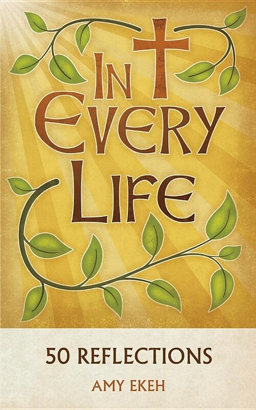 In Every Life: 50 Reflections (Paperback)