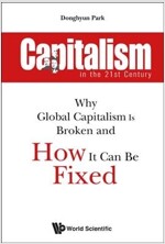 Capitalism in the 21st Century: Why Global Capitalism Is Broken and How It Can Be Fixed (Paperback)