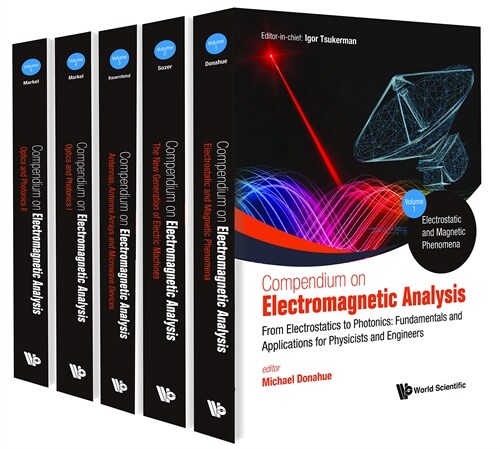 Compendium on Electromagnetic Analysis - From Electrostatics to Photonics: Fundamentals and Applications for Physicists and Engineers (in 5 Volumes) (Hardcover)