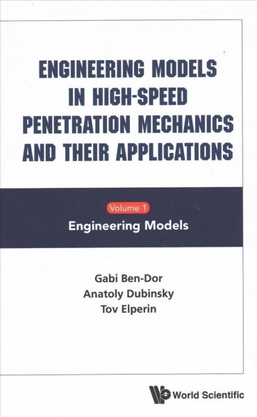 Engineering Models in High-Speed Penetration Mechanics and Their Applications (in 2 Volumes) (Hardcover)