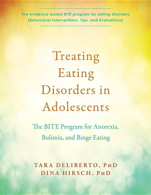 Treating Eating Disorders in Adolescents: Evidence-Based Interventions for Anorexia, Bulimia, and Binge Eating (Paperback)
