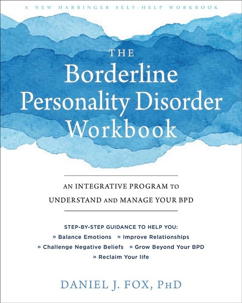 [중고] The Borderline Personality Disorder Workbook: An Integrative Program to Understand and Manage Your Bpd (Paperback)