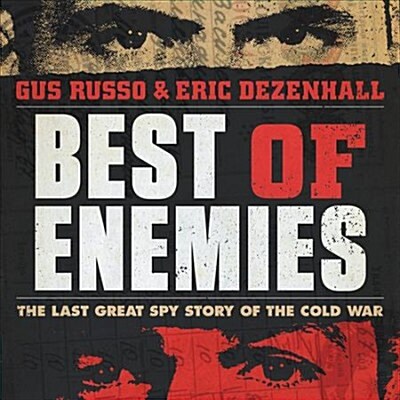 Best of Enemies: The Last Great Spy Story of the Cold War (Audio CD)