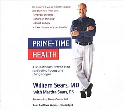 Prime-Time Health: A Scientifically Proven Plan for Feeling Young and Living Longer (Audio CD)