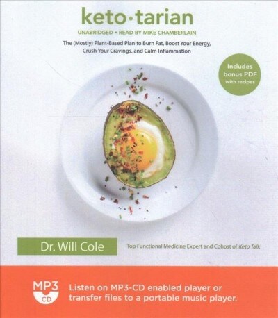 Ketotarian: The (Mostly) Plant-Based Plan to Burn Fat, Boost Your Energy, Crush Your Cravings, and Calm Inflammation (MP3 CD)