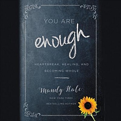 You Are Enough: Heartbreak, Healing, and Becoming Whole (Audio CD)