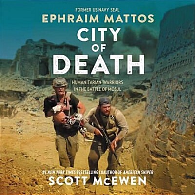 City of Death: Humanitarian Warriors in the Battle of Mosul (Audio CD)