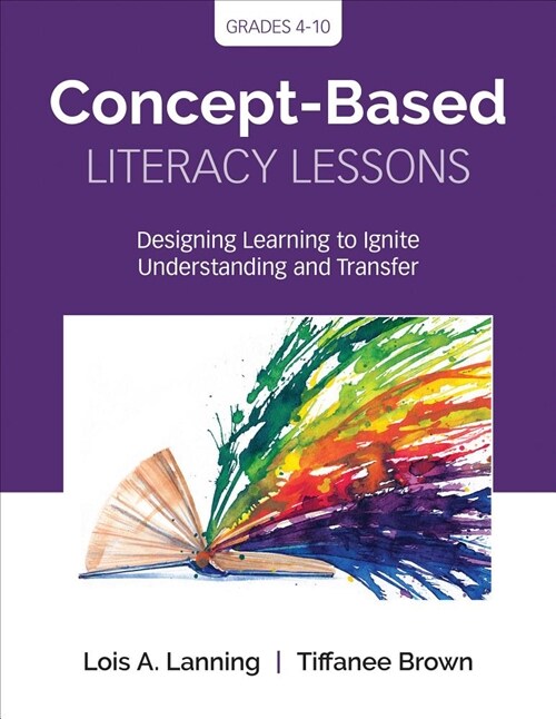 Concept-Based Literacy Lessons: Designing Learning to Ignite Understanding and Transfer, Grades 4-10 (Paperback)