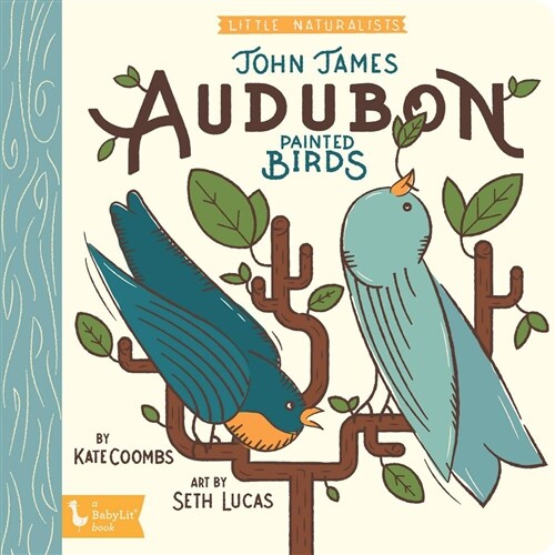 Little Naturalists: John James Audubon Painted Birds (Board Books)