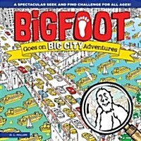 Bigfoot Goes on Big City Adventures: Amazing Facts, Fun Photos, and a Look-And-Find Adventure! (Hardcover)