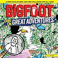 Bigfoot Goes on Great Adventures: Amazing Facts, Fun Photos, and a Look-And-Find Adventure! (Hardcover)