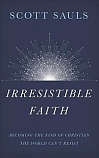 Irresistible Faith: Becoming the Kind of Christian the World Cant Resist (Audio CD, Library)
