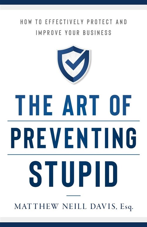 The Art of Preventing Stupid: How to Build a Stronger Business Strategy Through Better Risk Management (Hardcover)