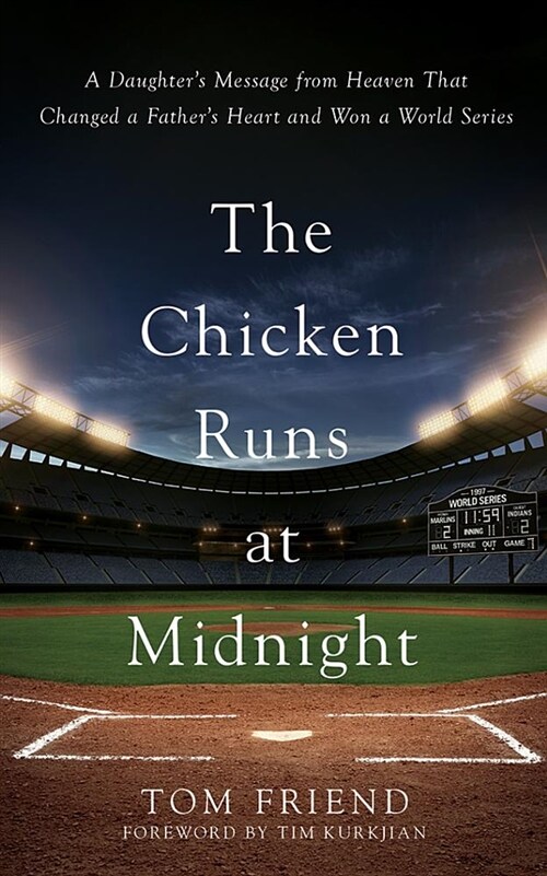 The Chicken Runs at Midnight: A Daughters Message from Heaven That Changed a Fathers Heart and Won a World Series (Audio CD, Library)