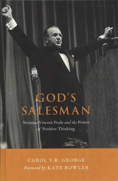 Gods Salesman: Norman Vincent Peale and the Power of Positive Thinking (Hardcover)