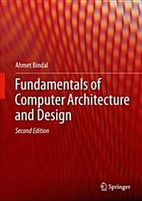 Fundamentals of Computer Architecture and Design (Hardcover, 2, 2019)