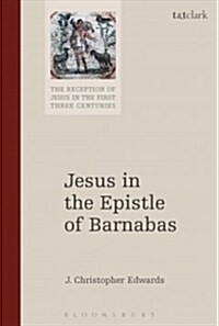 Jesus in the Epistle of Barnabas (Hardcover)