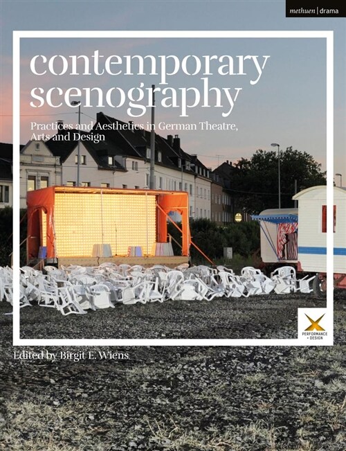 Contemporary Scenography : Practices and Aesthetics in German Theatre, Arts and Design (Hardcover)