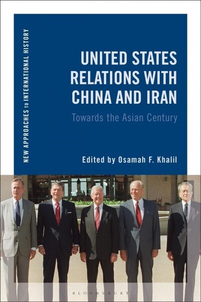 United States Relations with China and Iran : Toward the Asian Century (Hardcover)
