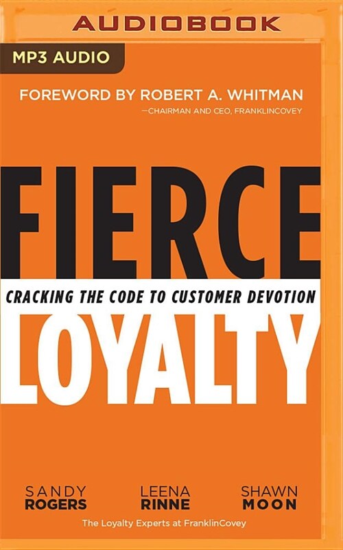 Leading Loyalty: Cracking the Code to Customer Devotion (MP3 CD)