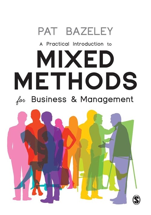 A Practical Introduction to Mixed Methods for Business and Management (Hardcover)