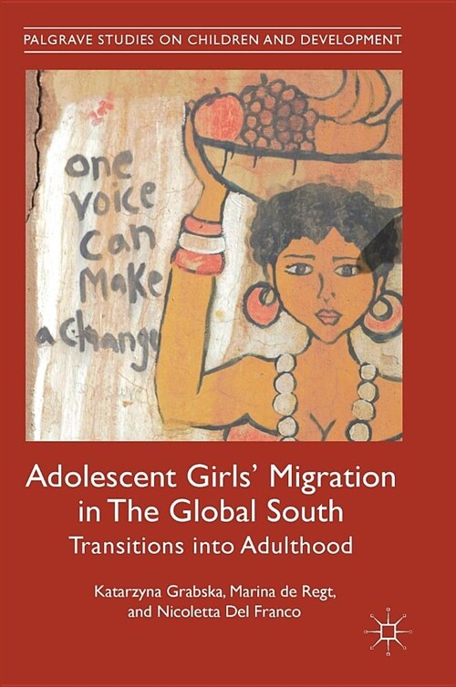 Adolescent Girls Migration in the Global South: Transitions Into Adulthood (Hardcover, 2019)