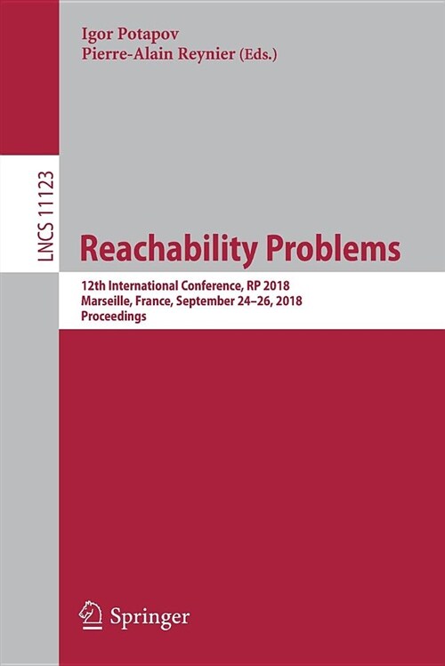Reachability Problems: 12th International Conference, Rp 2018, Marseille, France, September 24-26, 2018, Proceedings (Paperback, 2018)