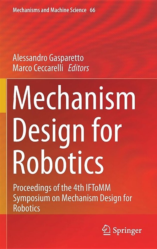 Mechanism Design for Robotics: Proceedings of the 4th Iftomm Symposium on Mechanism Design for Robotics (Hardcover, 2019)