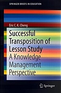Successful Transposition of Lesson Study: A Knowledge Management Perspective (Paperback, 2019)