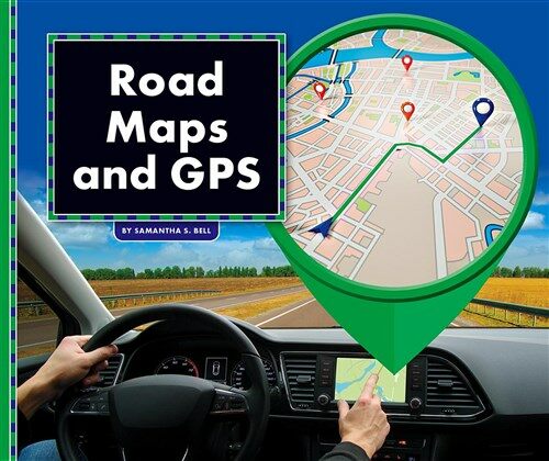 Road Maps and GPS (Library Binding)