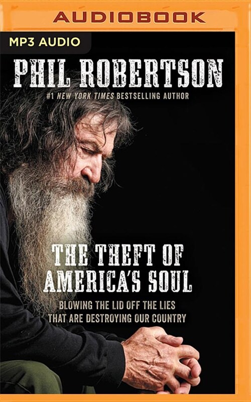 The Theft of Americas Soul: Blowing the Lid Off the Lies That Are Destroying Our Country (MP3 CD)
