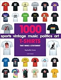 1000 T-Shirts: That Make a Statement (Paperback)