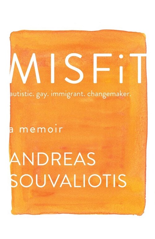 Misfit: Autistic. Gay. Immigrant. Changemaker. (Paperback)